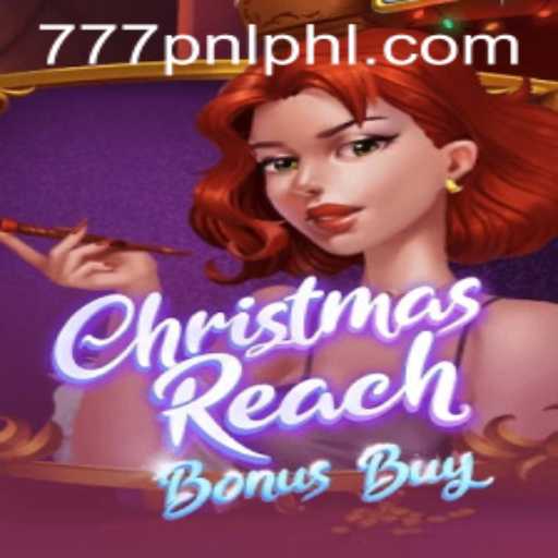 Discover the Festive Thrills of ChristmasReachBonusBuy with 777PNL