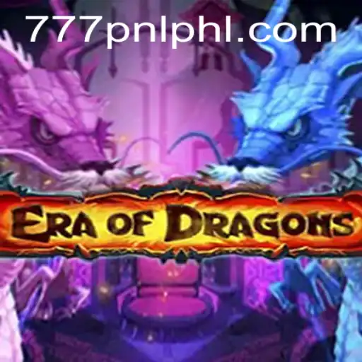 Era Of Dragons: A Majestic Adventure in Gaming with 777PNL