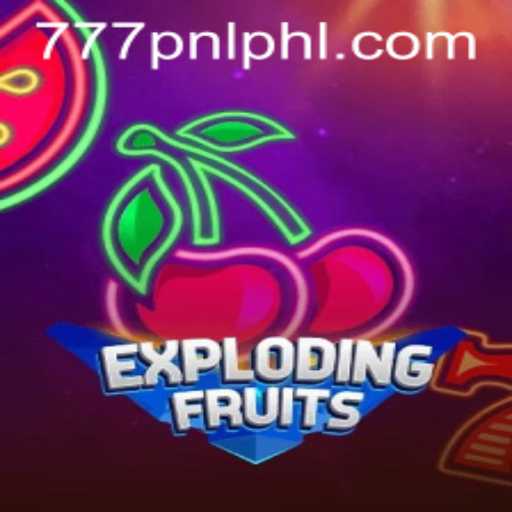ExplodingFruits: A Riveting Gaming Experience with 777PNL